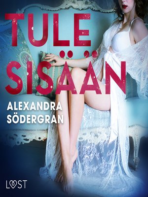 Tule sisään--eroottinen novelli by Alexandra Södergran